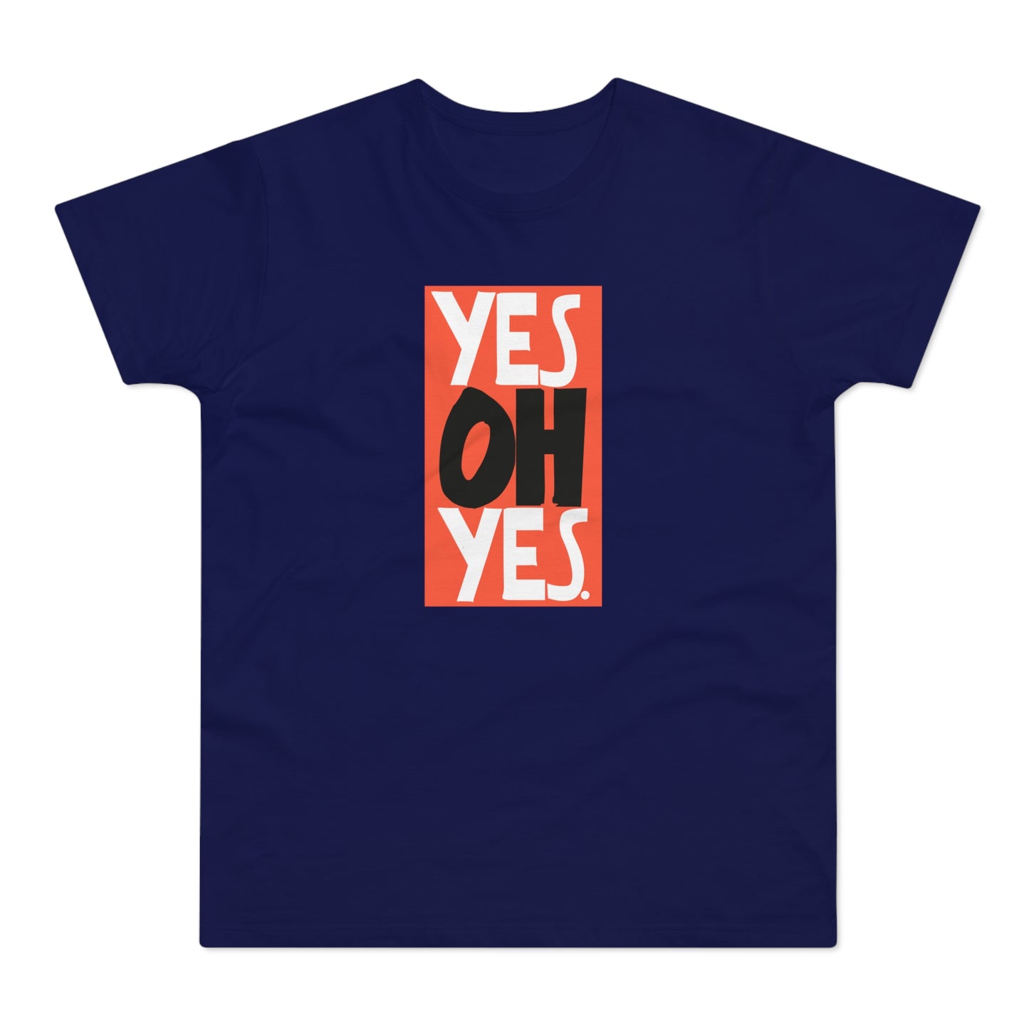 Yes Oh Yes T Shirt (Standaard Gewicht)