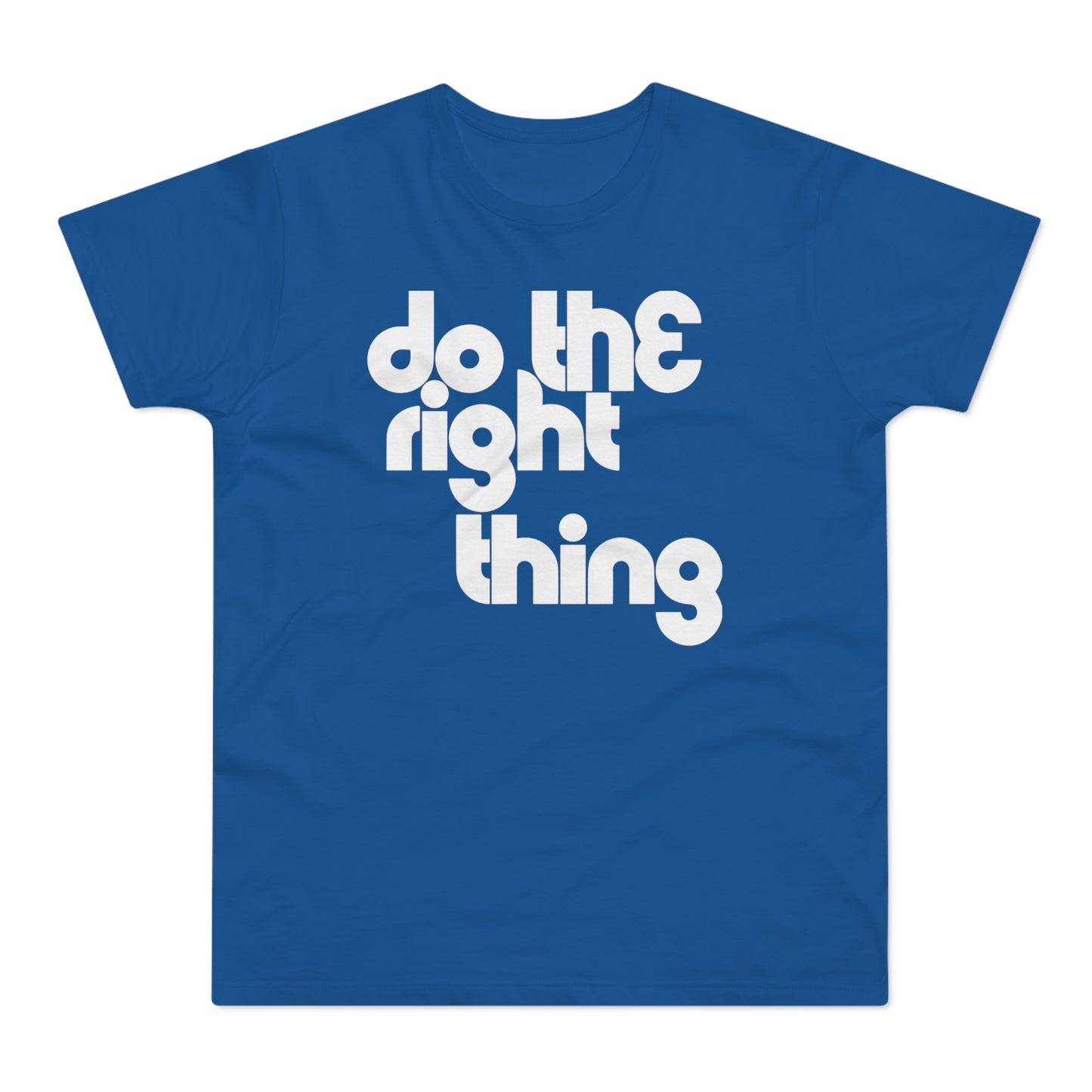 Do The Right Thing T Shirt (Standaard Gewicht)