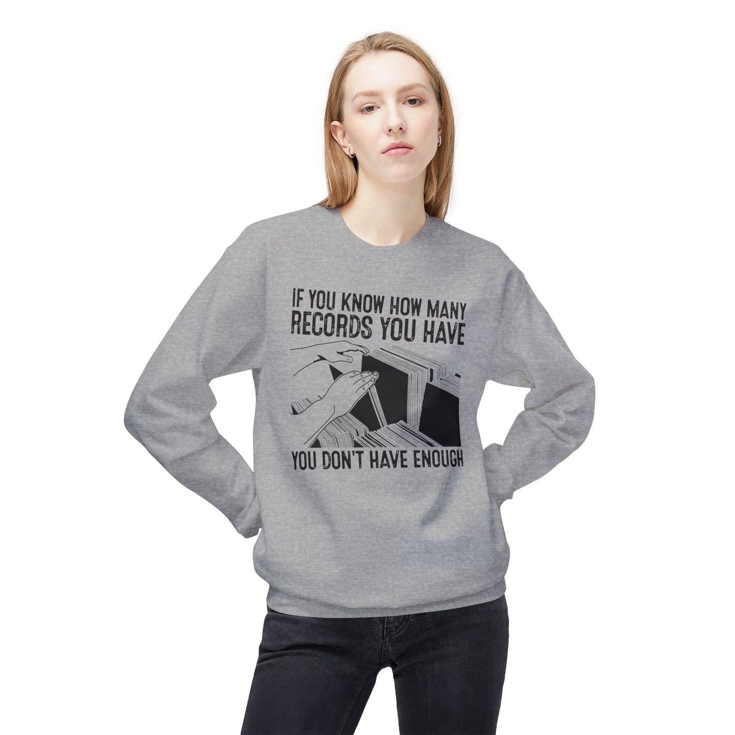 If You Know How Many Records You Have Sweatshirt