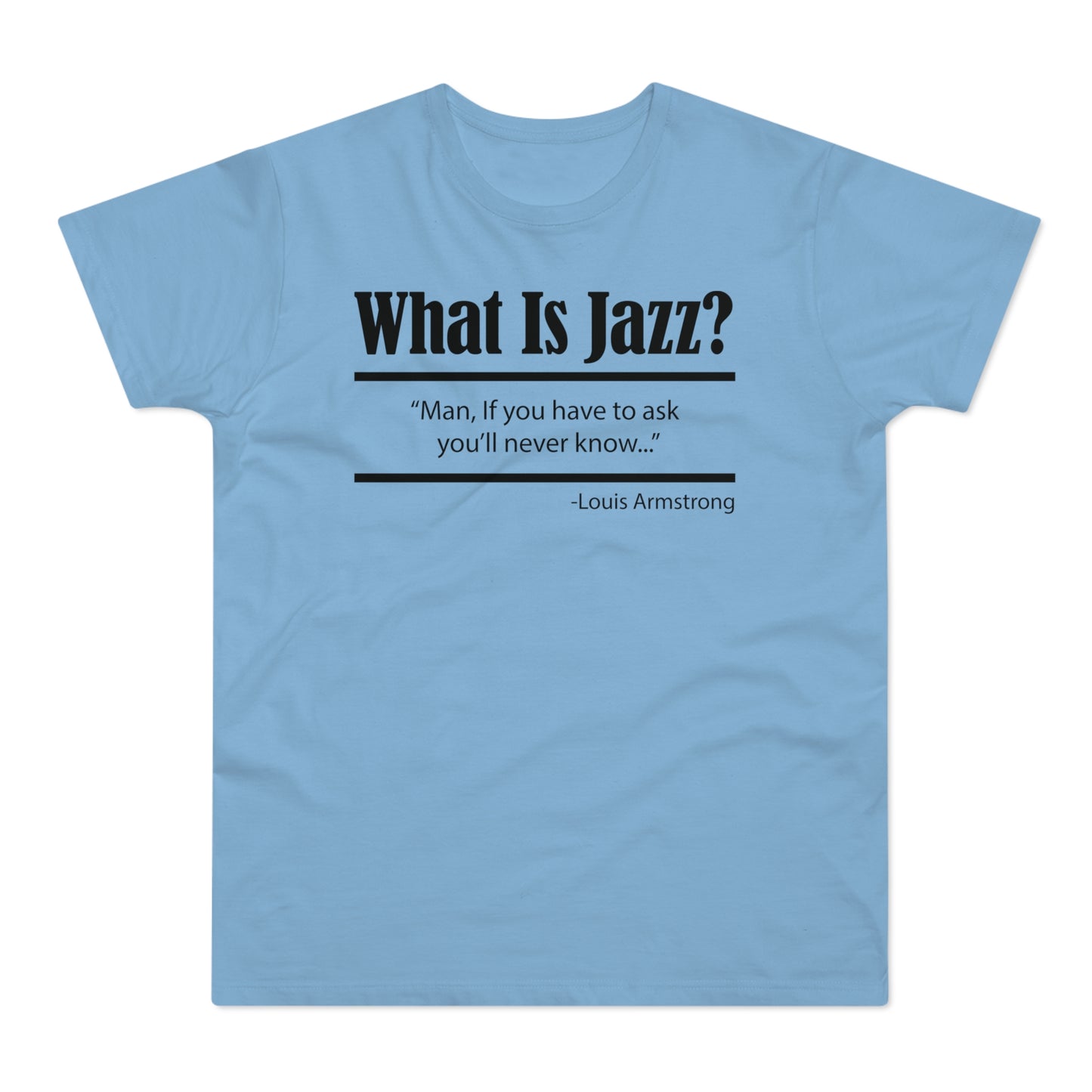 What Is Jazz? T Shirt (Standaard Gewicht)