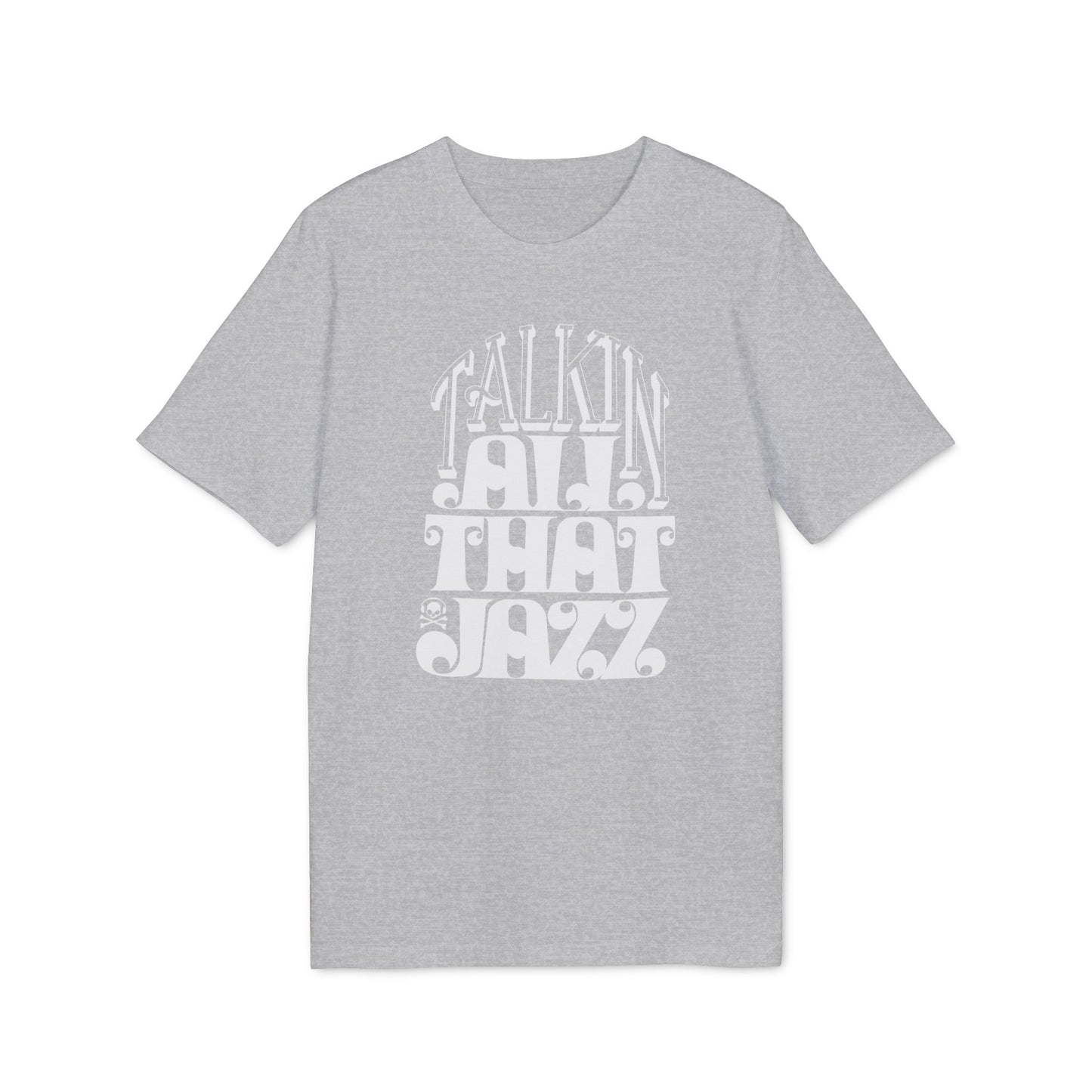 Talking All That Jazz T Shirt (Premium Biologisch)