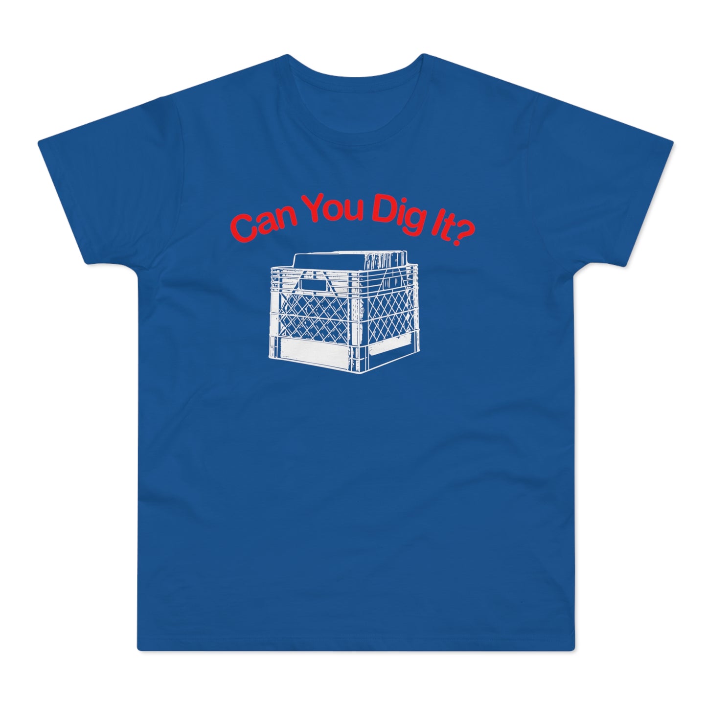 Can You Dig It T Shirt (Standaard Gewicht)