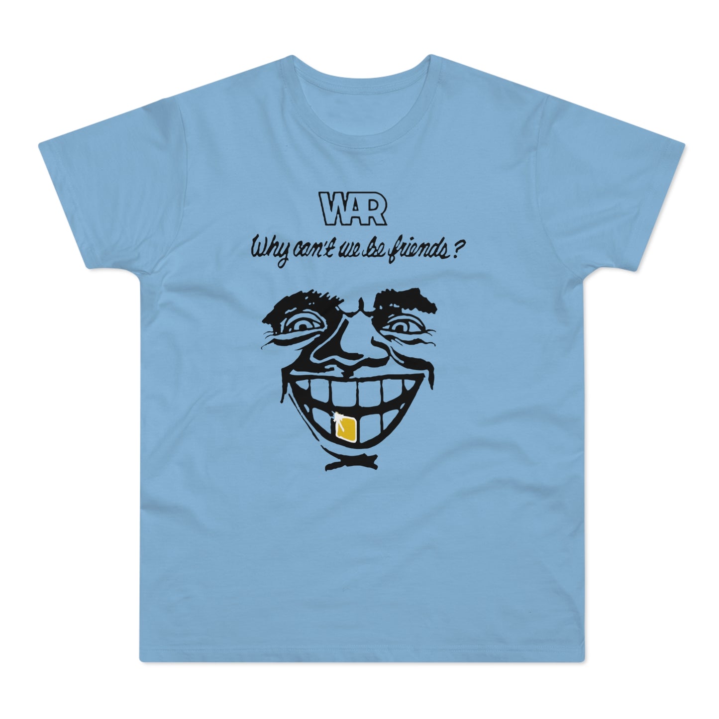 War Why Can't We Be Friends T Shirt (Standaard Gewicht)