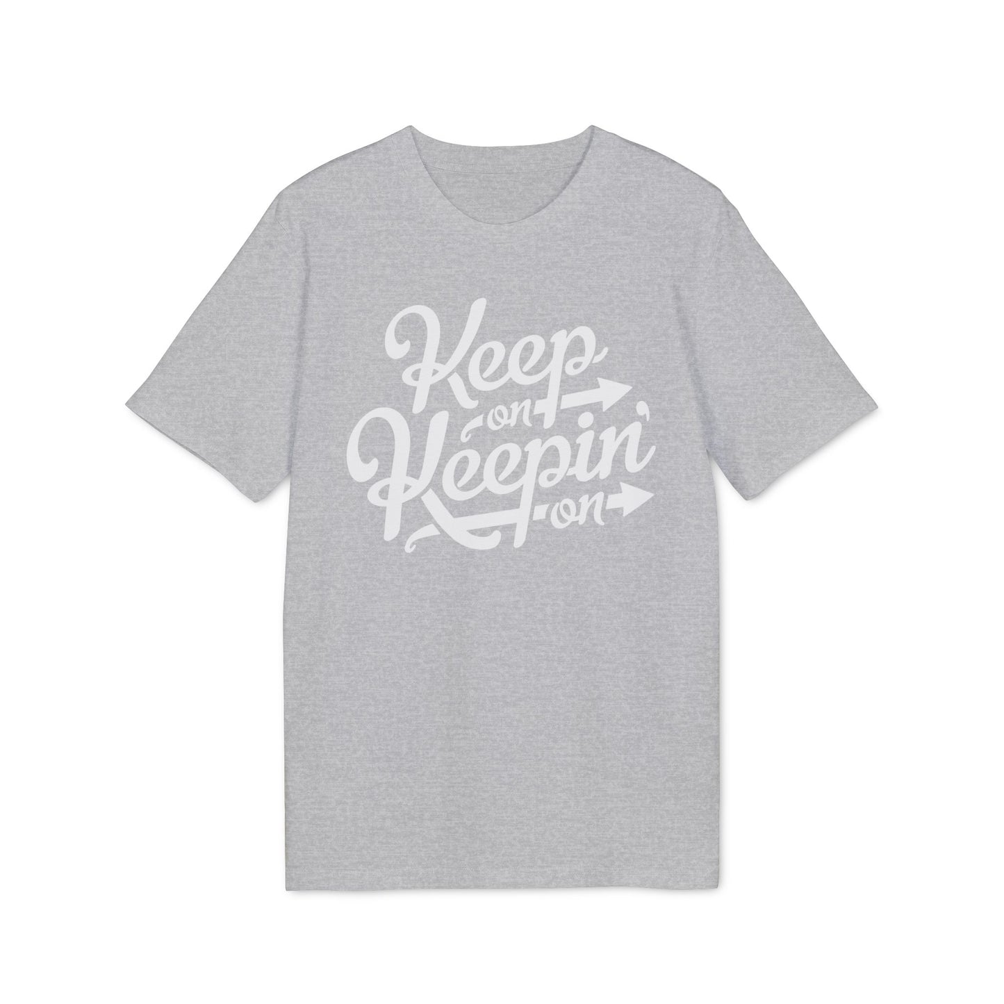 Keep On Keepin' On T Shirt (Premium Biologisch)