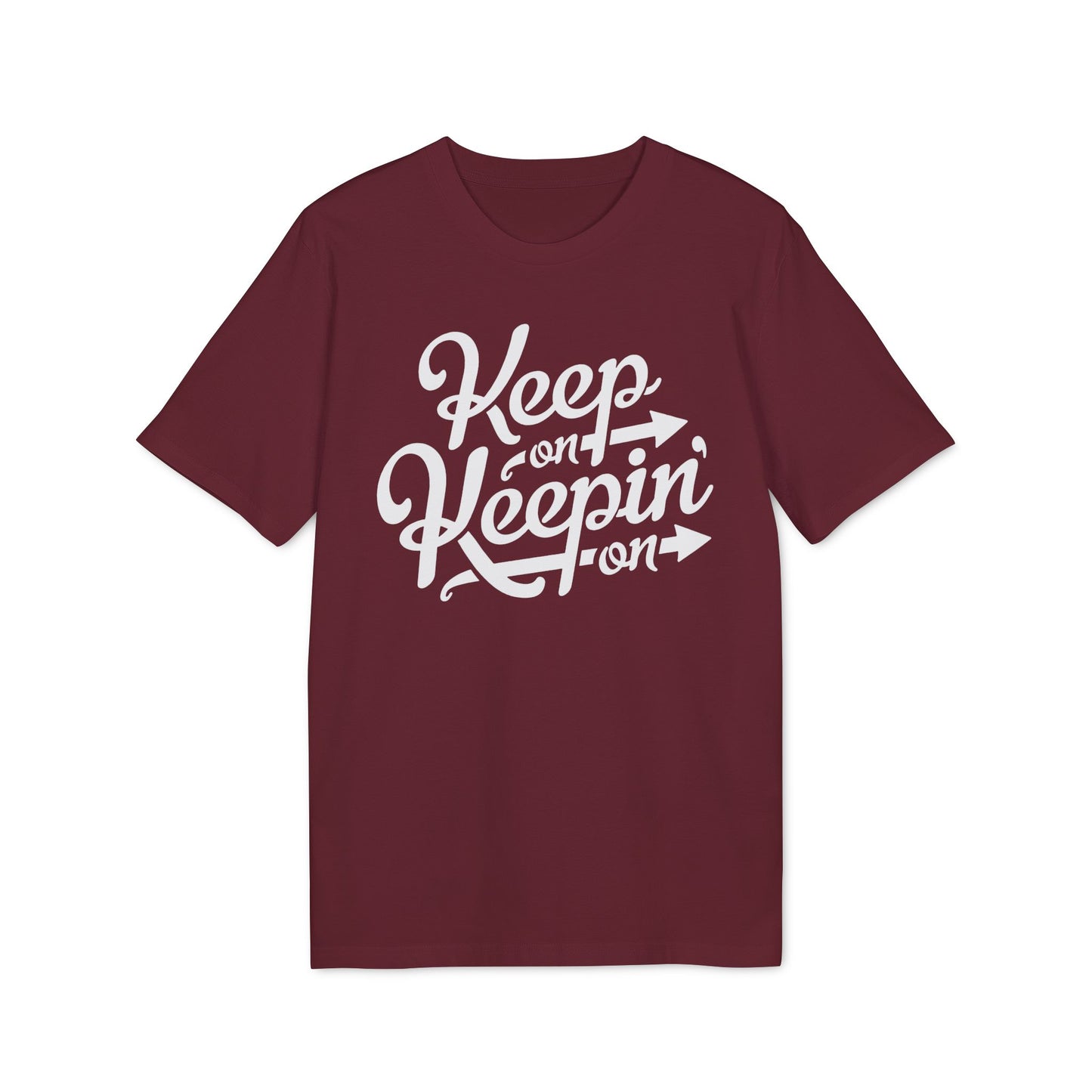 Keep On Keepin' On T Shirt (Premium Biologisch)