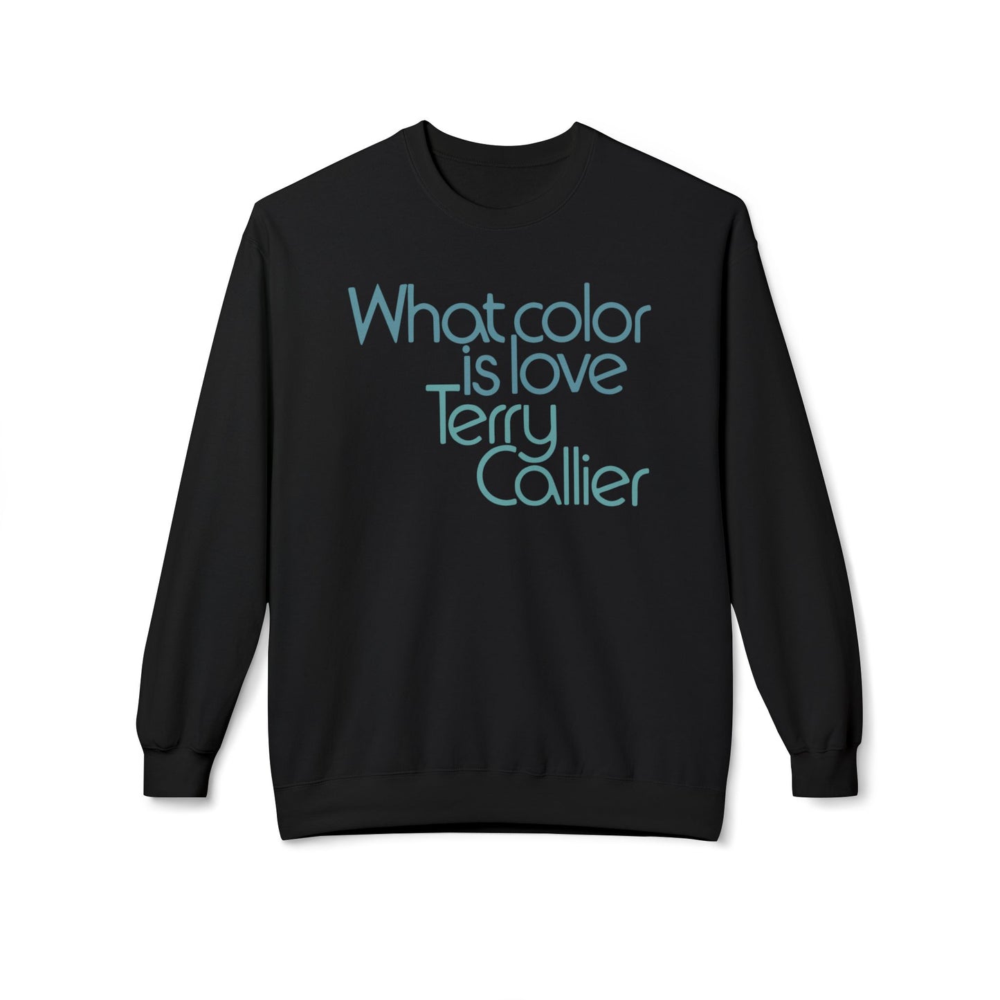 What Color Is Love Terry Callier Sweatshirt