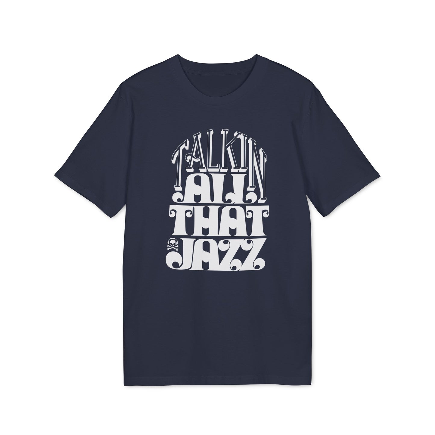 Talking All That Jazz T Shirt (Premium Biologisch)