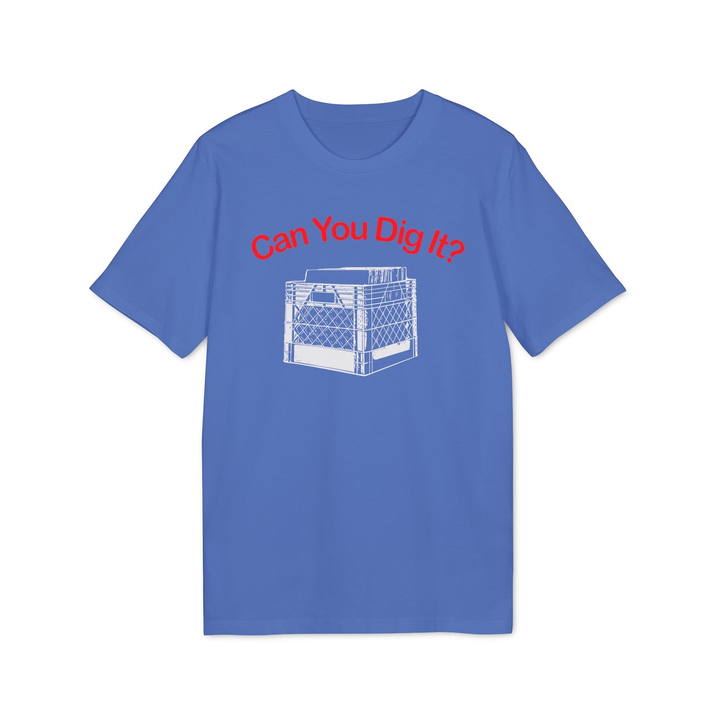 Can You Dig It T Shirt (Premium Biologisch)