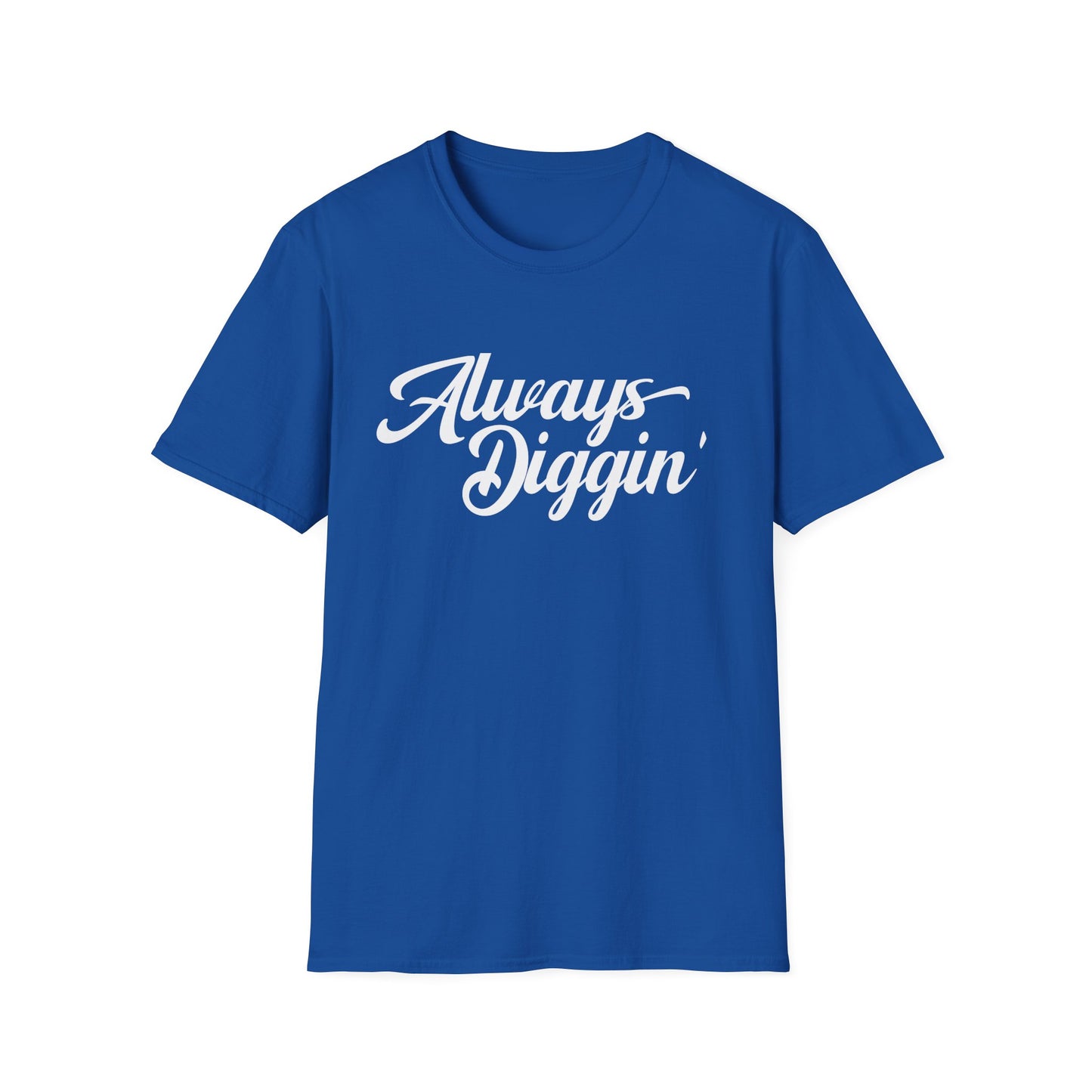 Always Digging T Shirt – Lichtgewicht