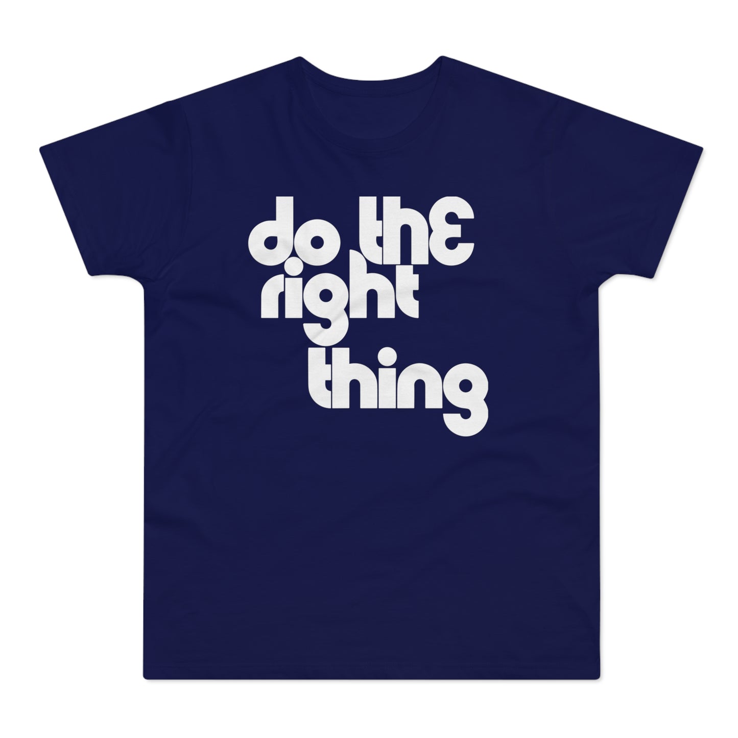 Do The Right Thing T Shirt (Standaard Gewicht)