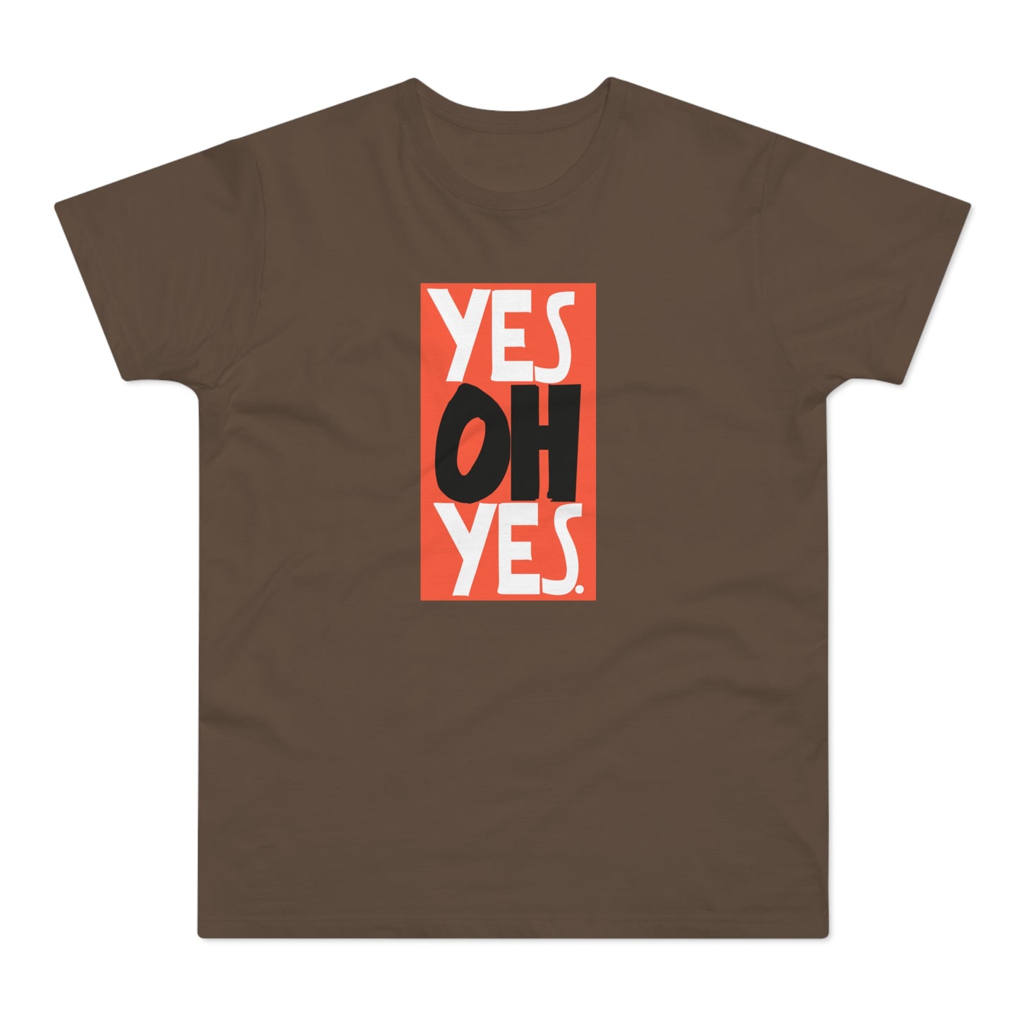 Yes Oh Yes T Shirt (Standaard Gewicht)
