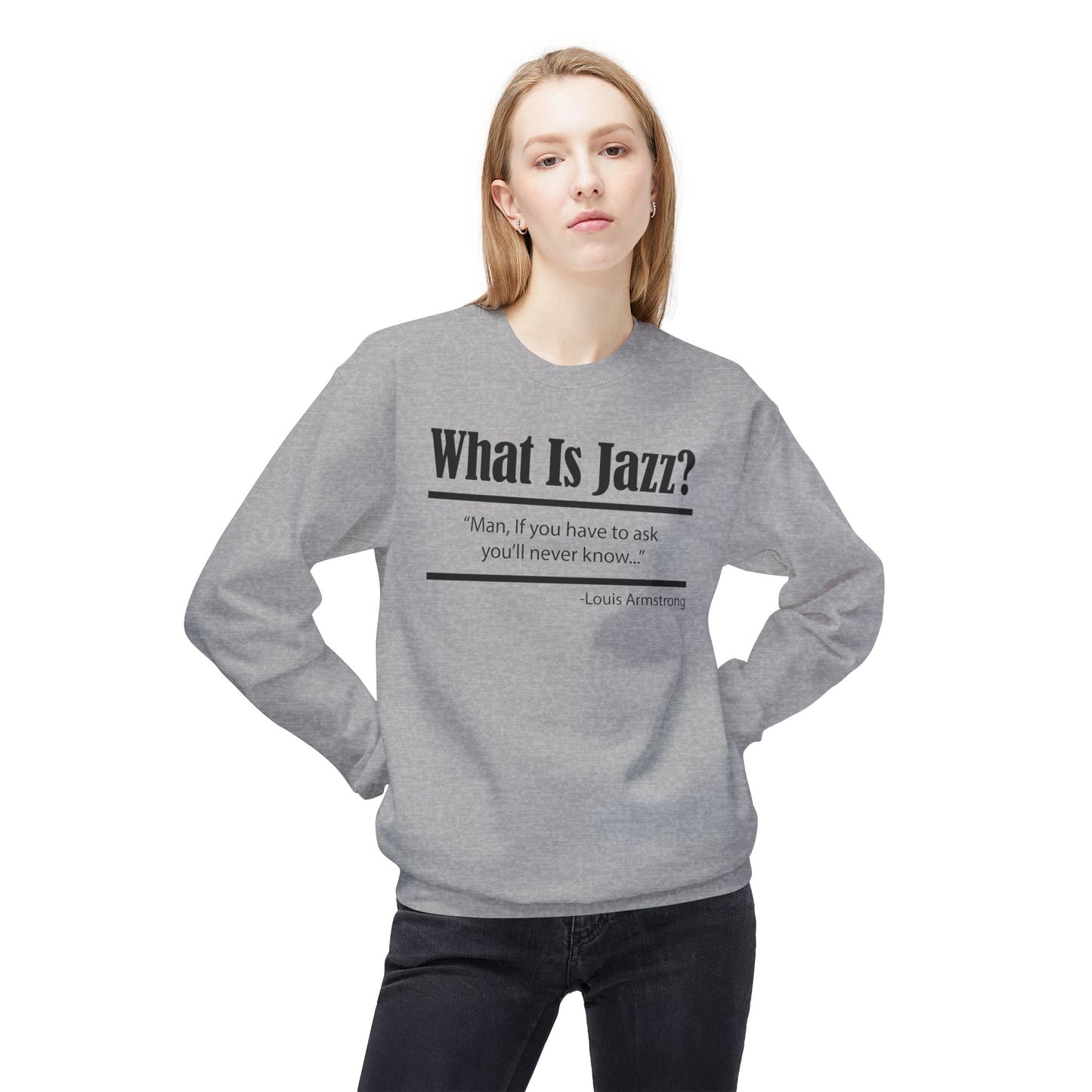 What Is Jazz? Louie Armstrong Sweatshirt
