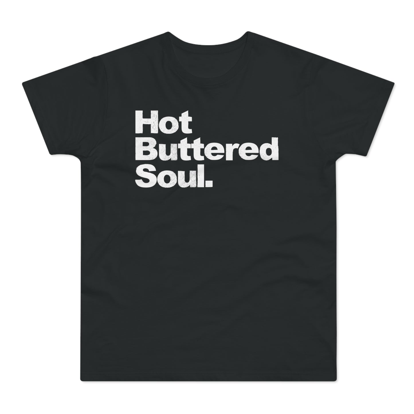 Hot Buttered Soul T Shirt (Standaard Gewicht)