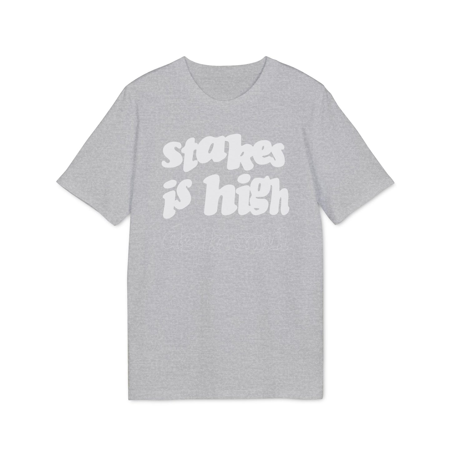 Stakes Is High De La Soul T Shirt (Premium Biologisch)