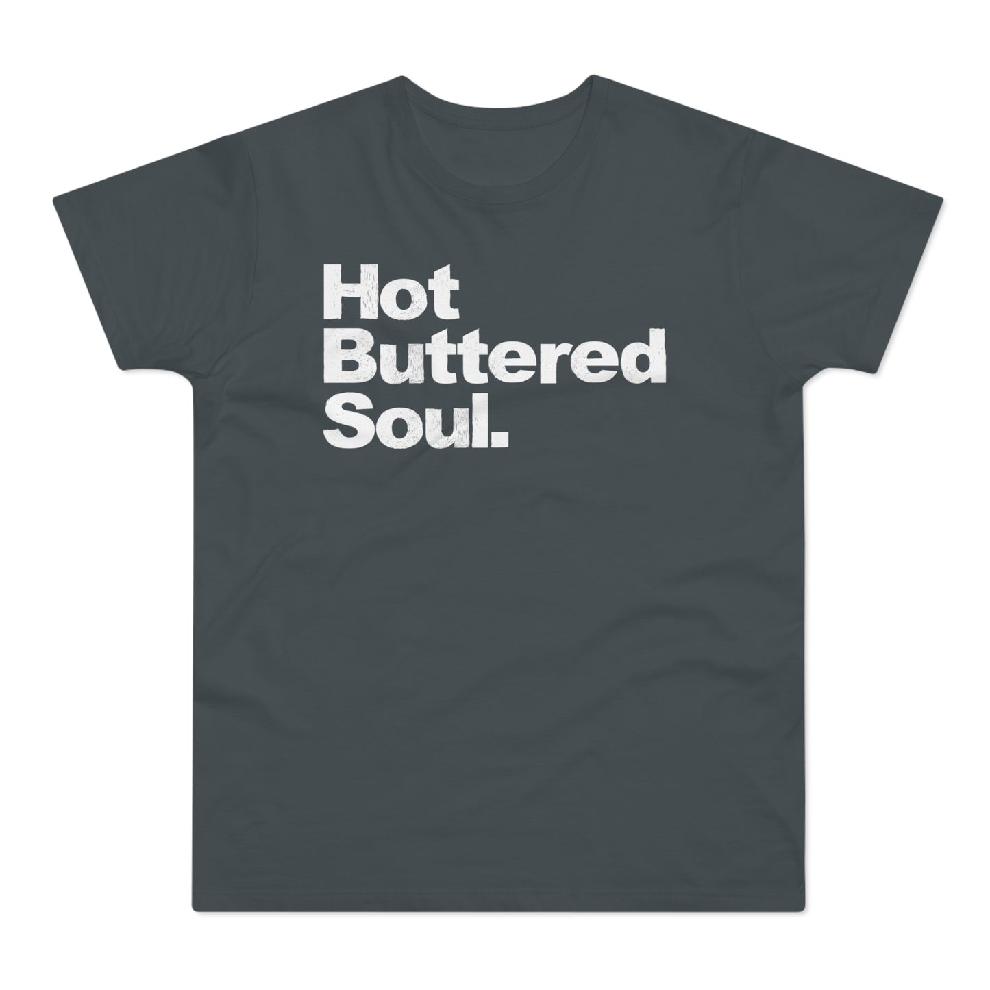 Hot Buttered Soul T Shirt (Standaard Gewicht)