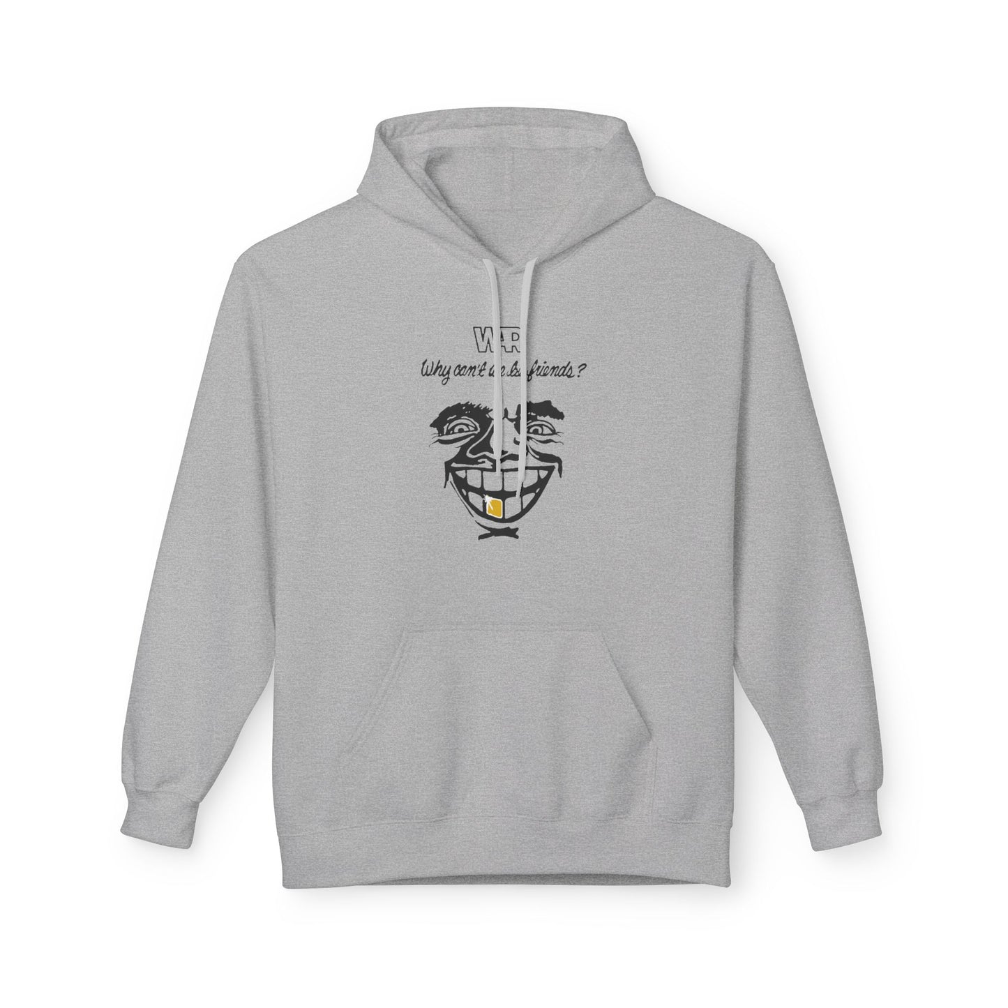 War Why Can't We Be Friends Hoodie / Hoody