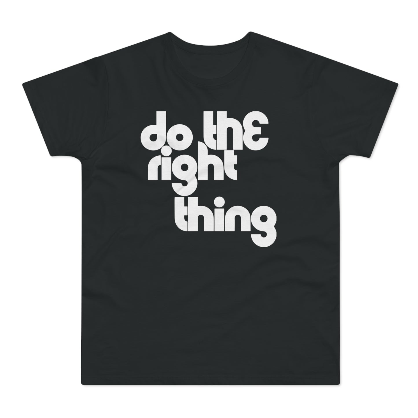 Do The Right Thing T Shirt (Standaard Gewicht)