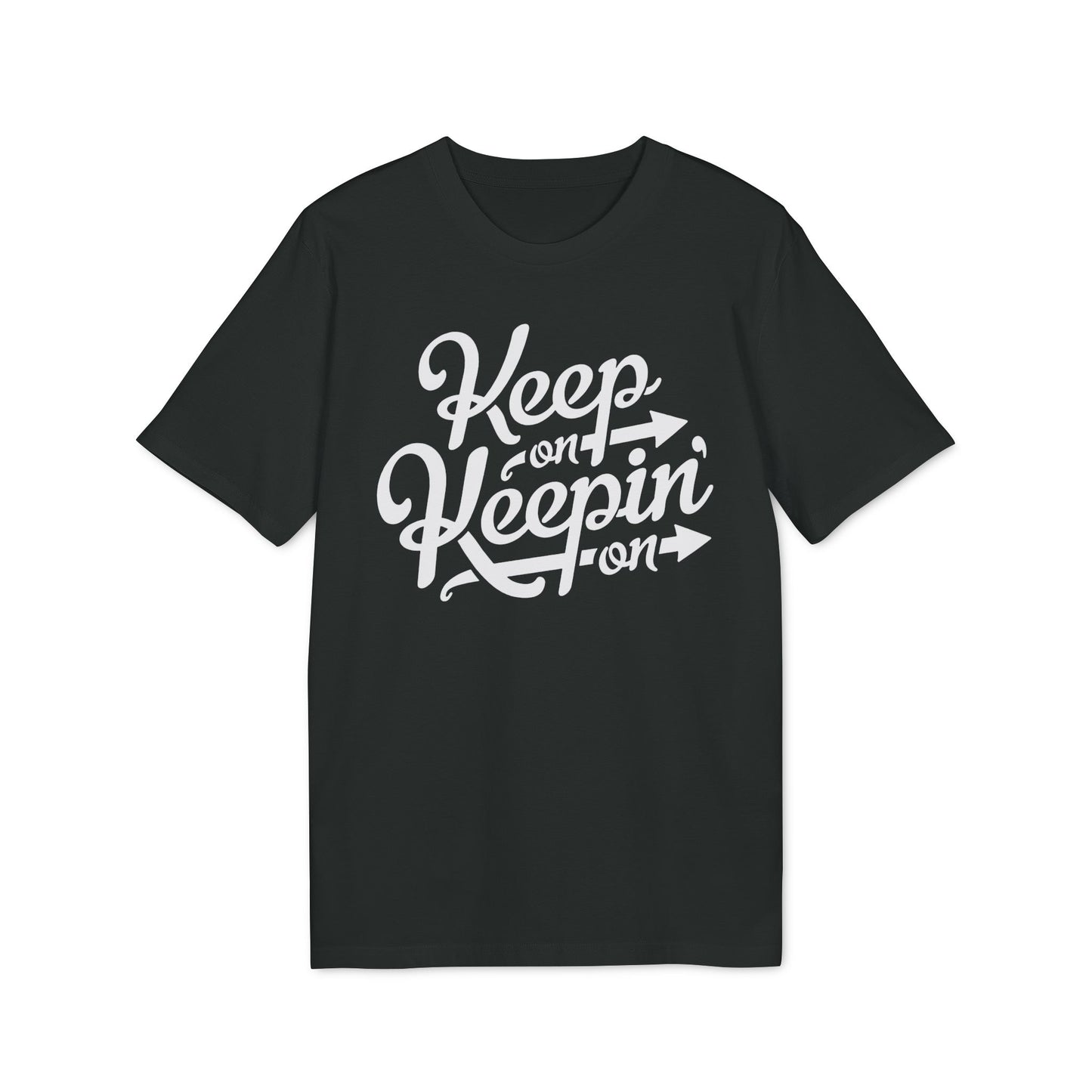 Keep On Keepin' On T Shirt (Premium Biologisch)