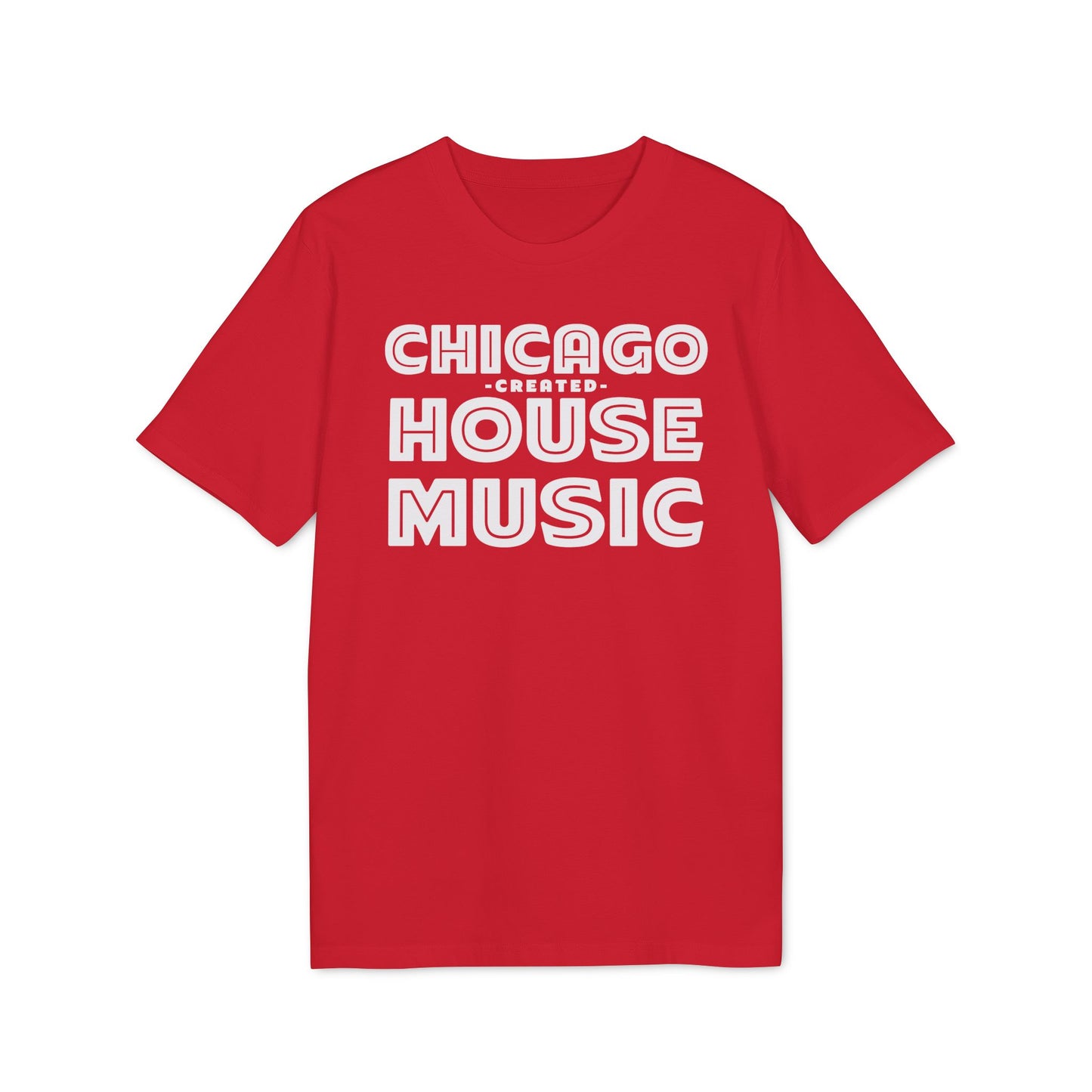 Chicago Created House Music T Shirt (Premium Biologisch)