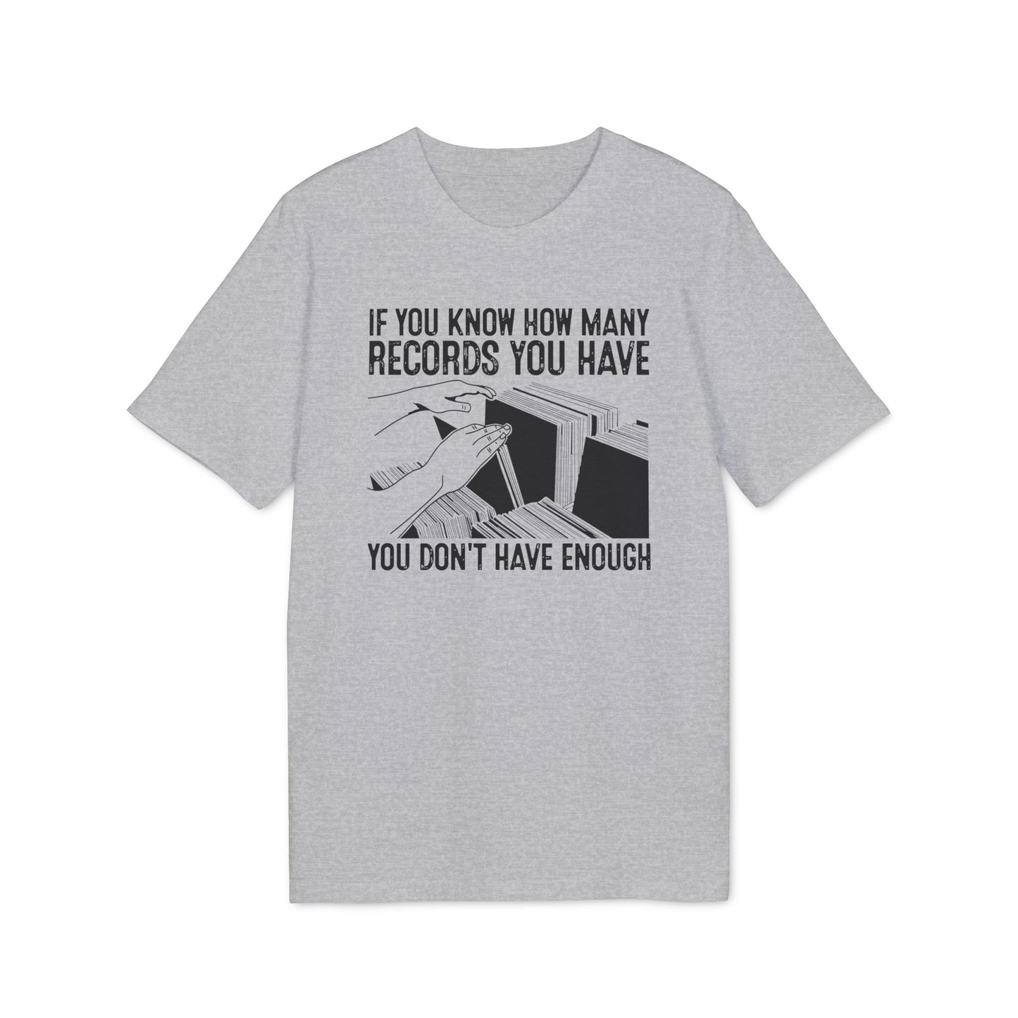 If You Know How Many Records You Have T Shirt (Premium Biologisch)