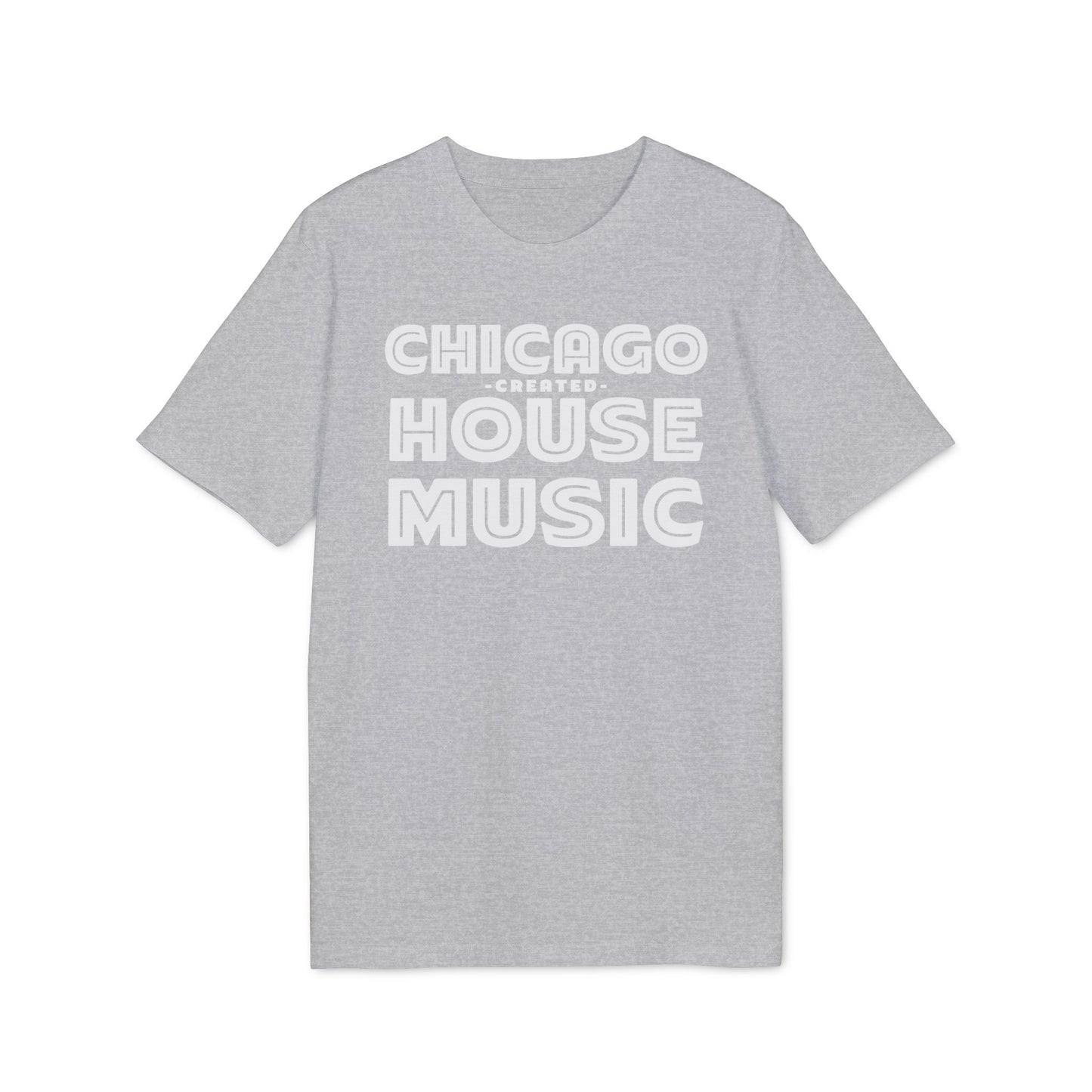 Chicago Created House Music T Shirt (Premium Biologisch)