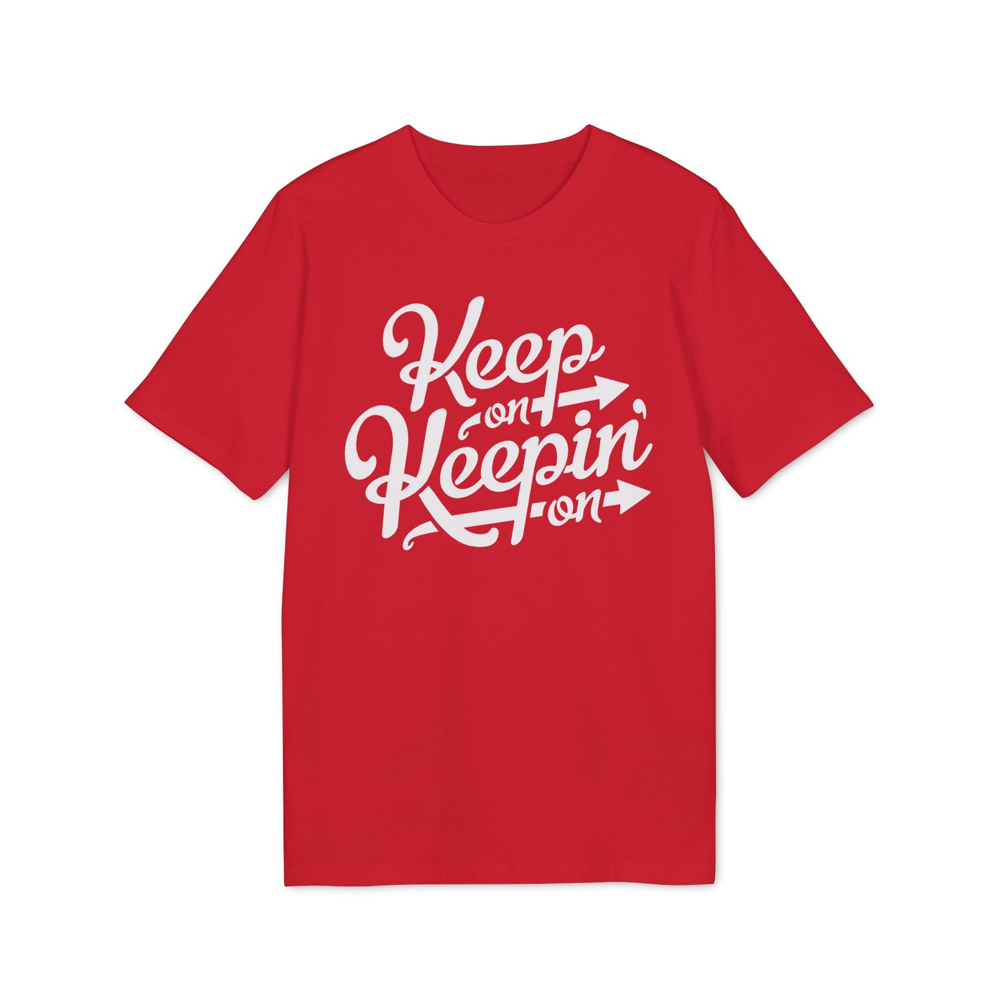 Keep On Keepin' On T Shirt (Premium Biologisch)