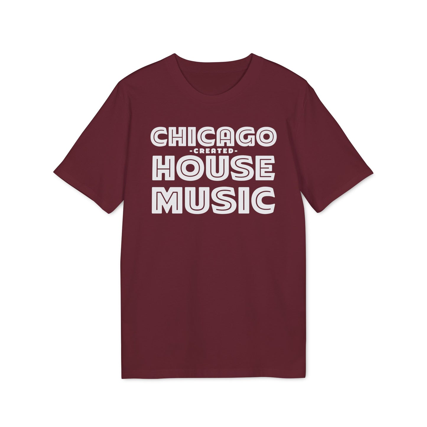 Chicago Created House Music T Shirt (Premium Biologisch)