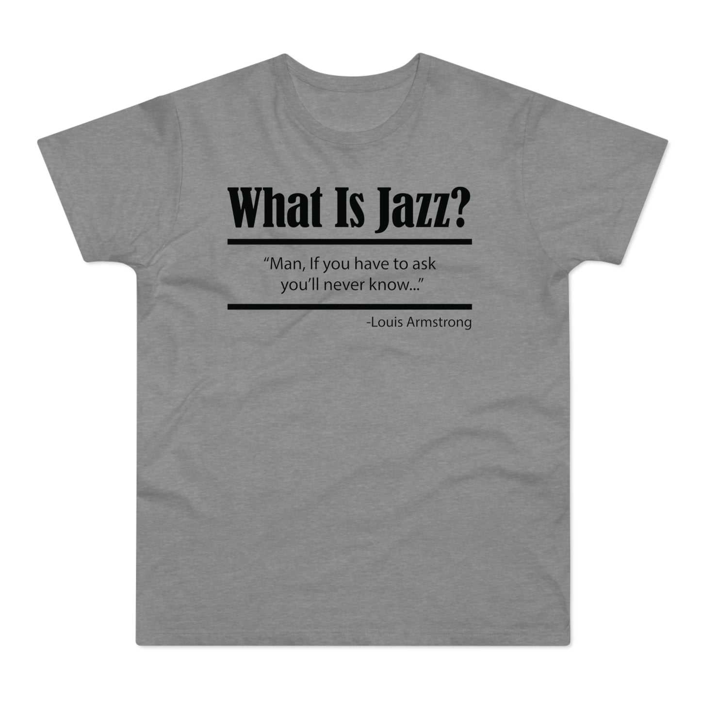 What Is Jazz? T Shirt (Standaard Gewicht)