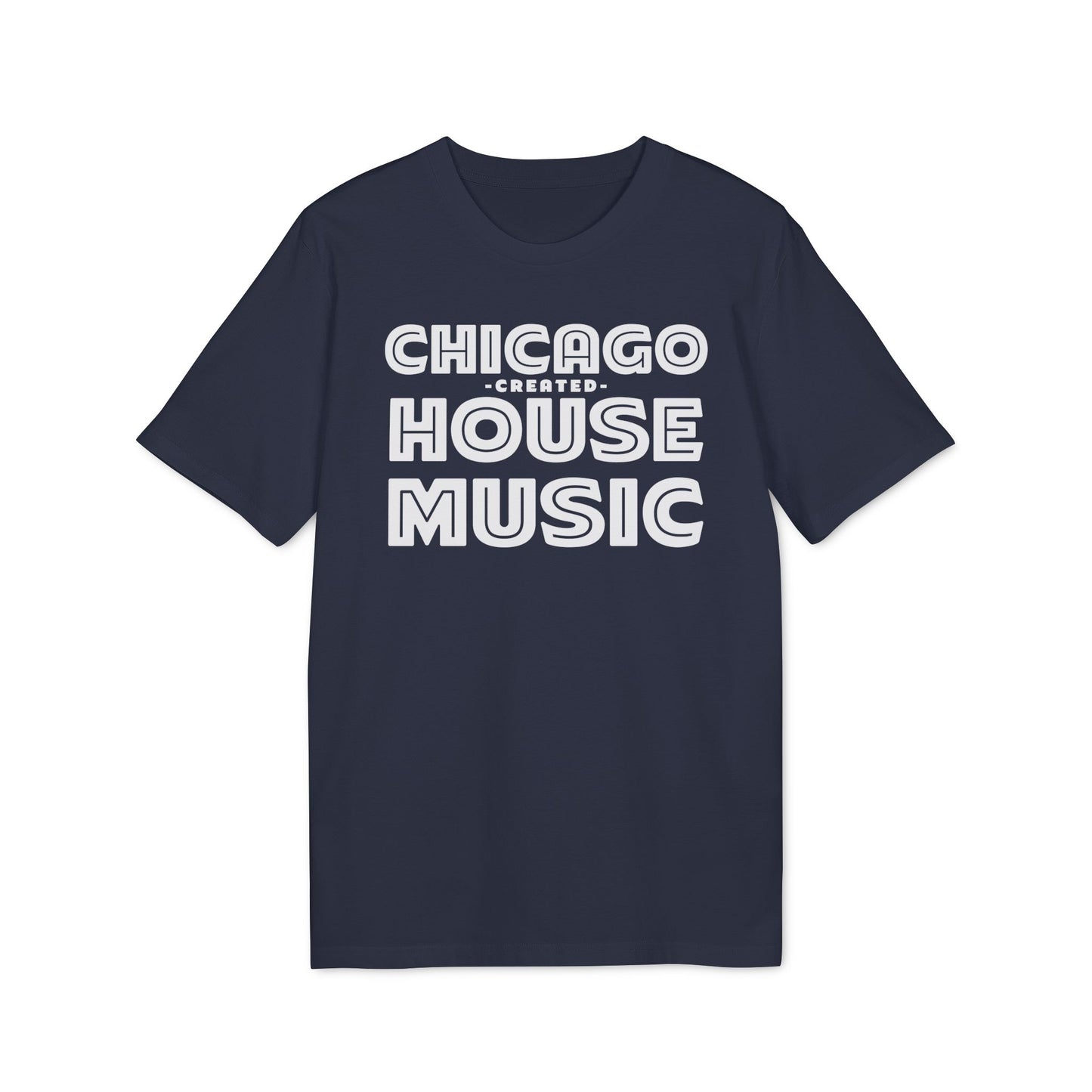 Chicago Created House Music T Shirt (Premium Biologisch)