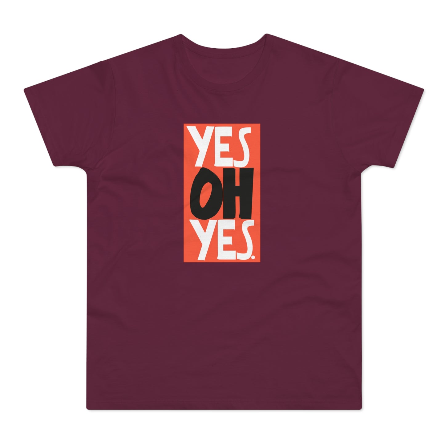Yes Oh Yes T Shirt (Standaard Gewicht)