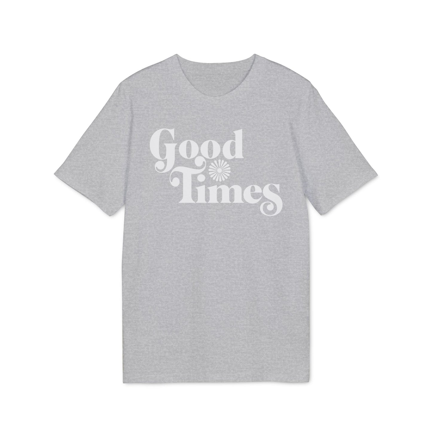 Good Times T Shirt (Premium Biologisch)