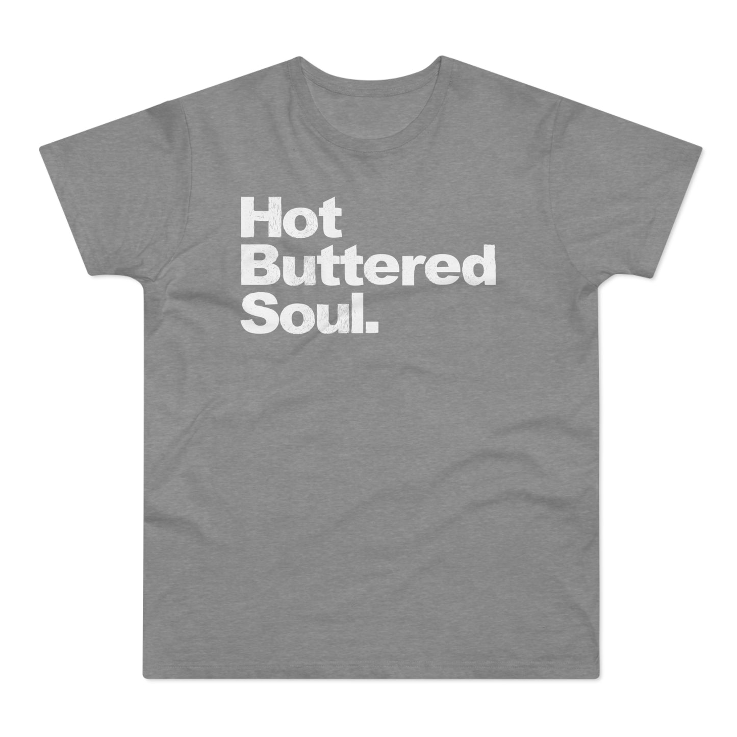 Hot Buttered Soul T Shirt (Standaard Gewicht)