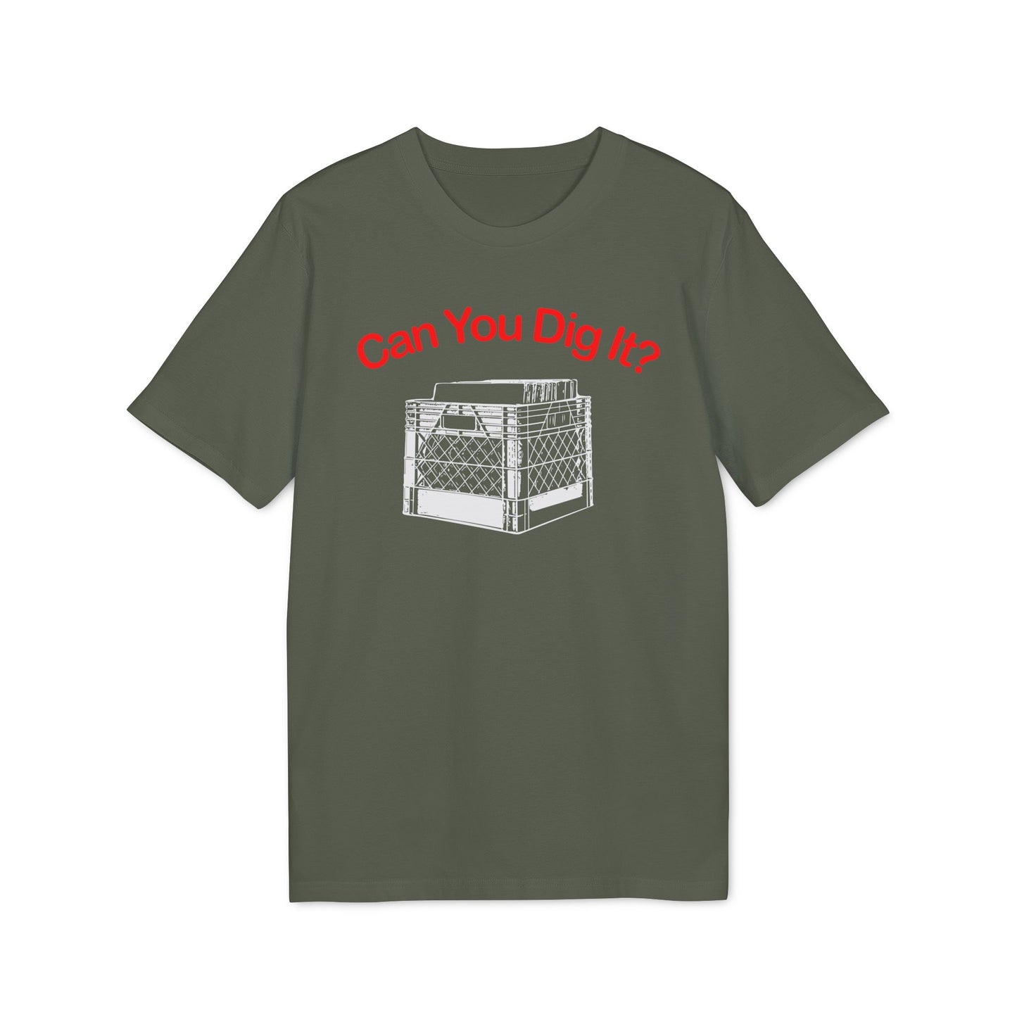 Can You Dig It T Shirt (Premium Biologisch)