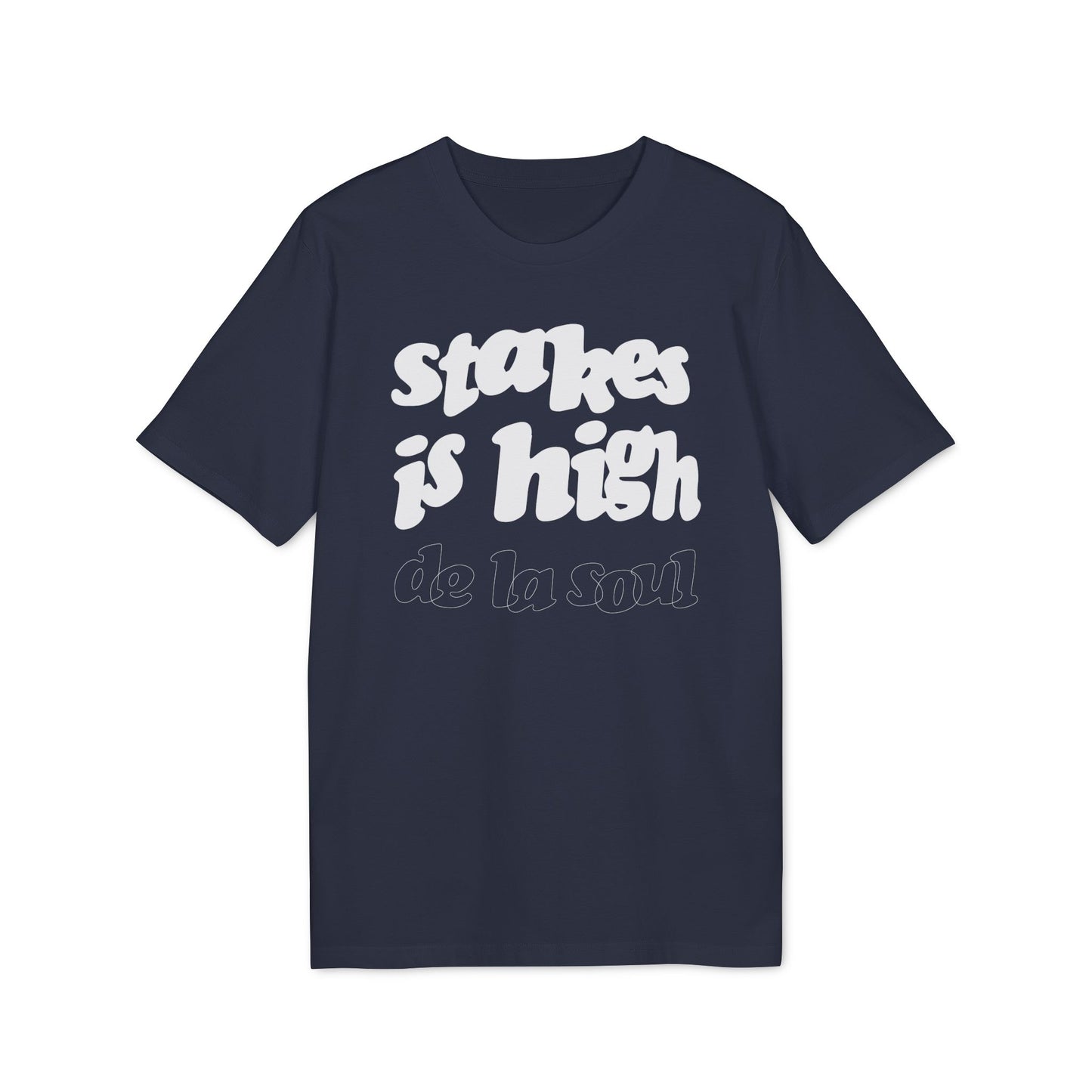 Stakes Is High De La Soul T Shirt (Premium Biologisch)