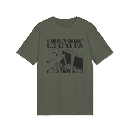 If You Know How Many Records You Have T Shirt (Premium Biologisch)