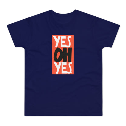 Yes Oh Yes T Shirt (Standaard Gewicht)