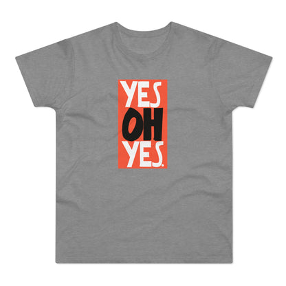 Yes Oh Yes T Shirt (Standaard Gewicht)