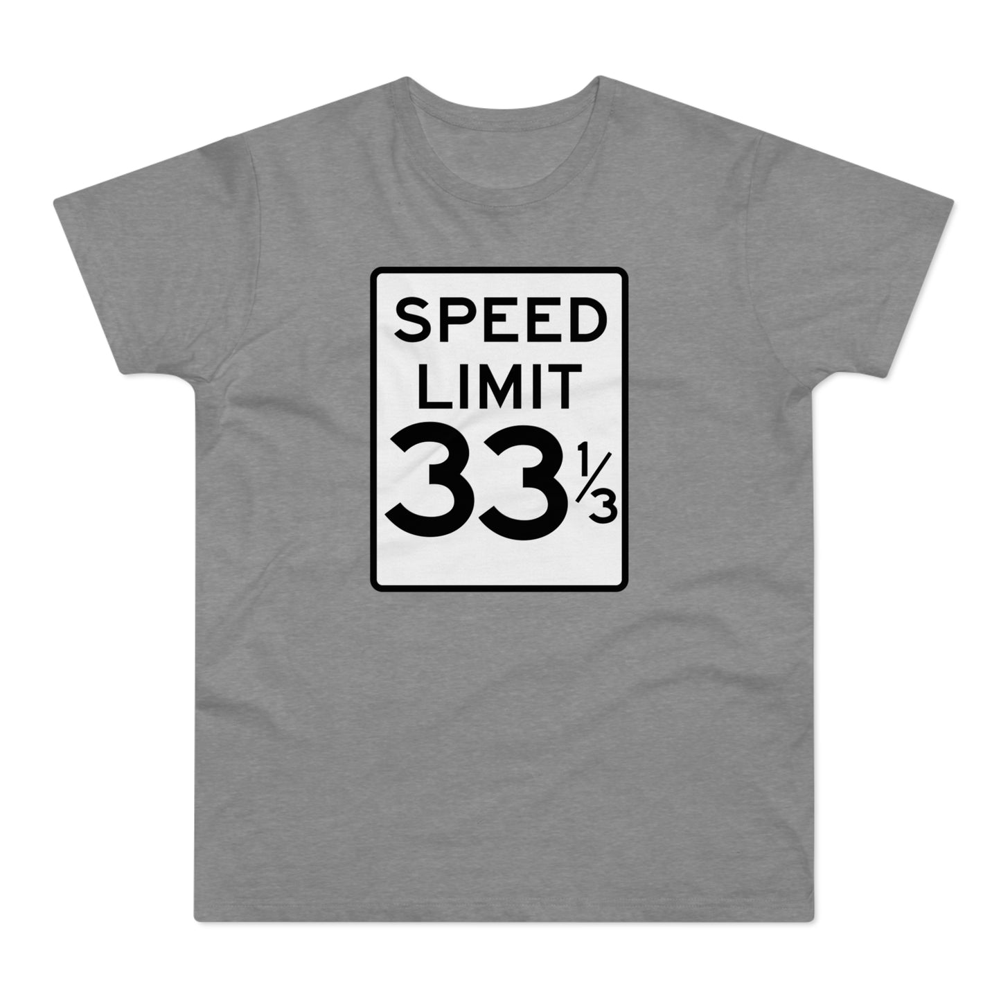Speed Limit 33 RPM T Shirt (Standaard Gewicht)