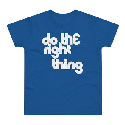 Do The Right Thing T Shirt (Standaard Gewicht)