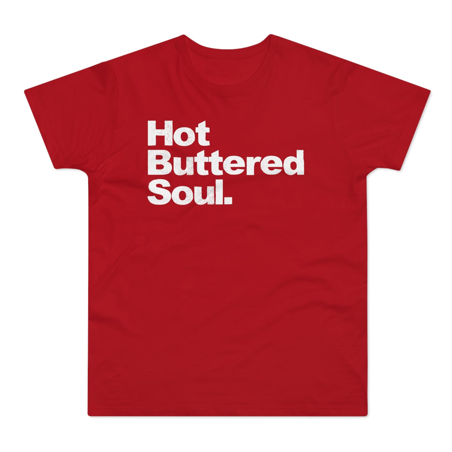 Hot Buttered Soul T Shirt (Standaard Gewicht)