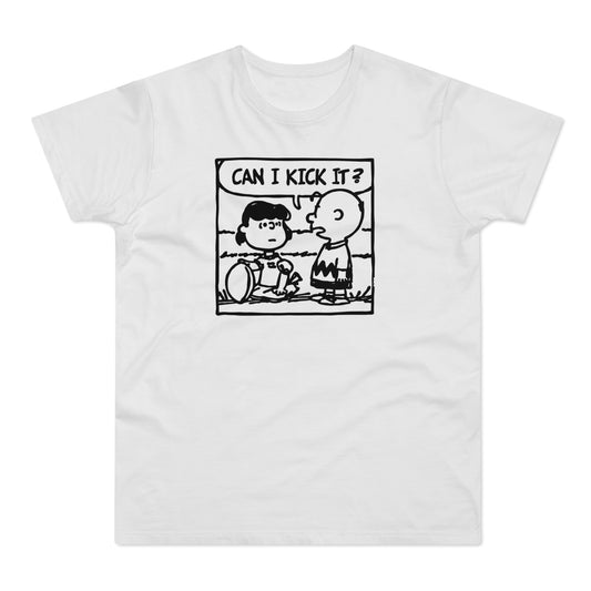 Can I Kick It? T Shirt (Standaard Gewicht)