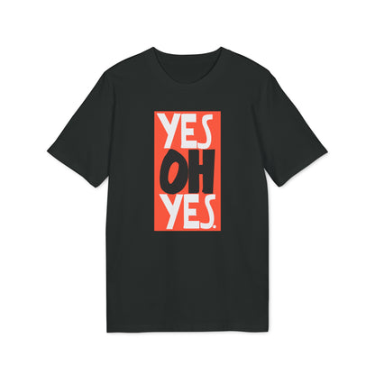 Yes Oh Yes T Shirt (Premium Biologisch)