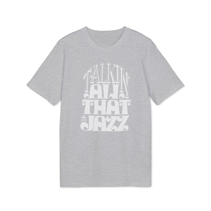 Talking All That Jazz T Shirt (Premium Biologisch)