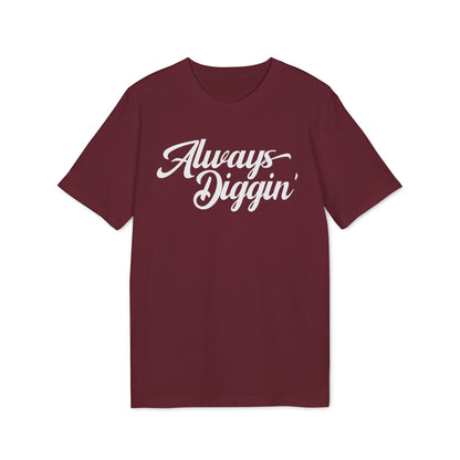 Always Digging T Shirt (Premium Biologisch)