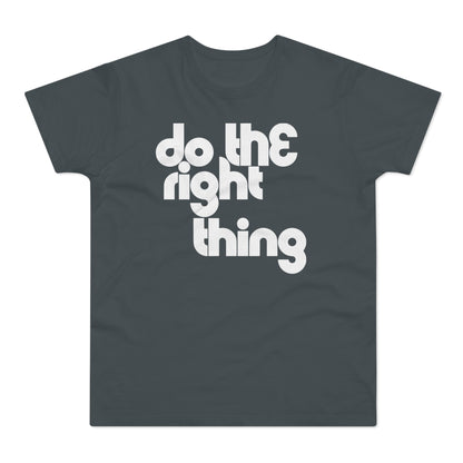 Do The Right Thing T Shirt (Standaard Gewicht)