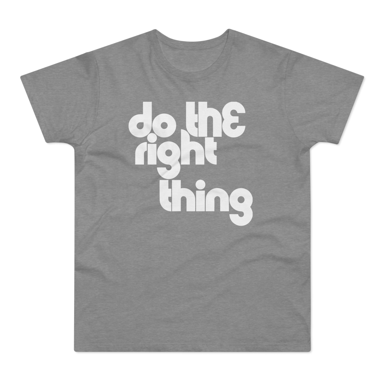 Do The Right Thing T Shirt (Standaard Gewicht)