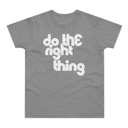 Do The Right Thing T Shirt (Standaard Gewicht)