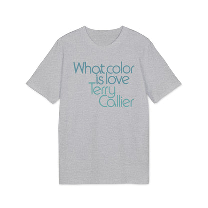 What Color Is Love Terry Callier T Shirt (Premium Biologisch)
