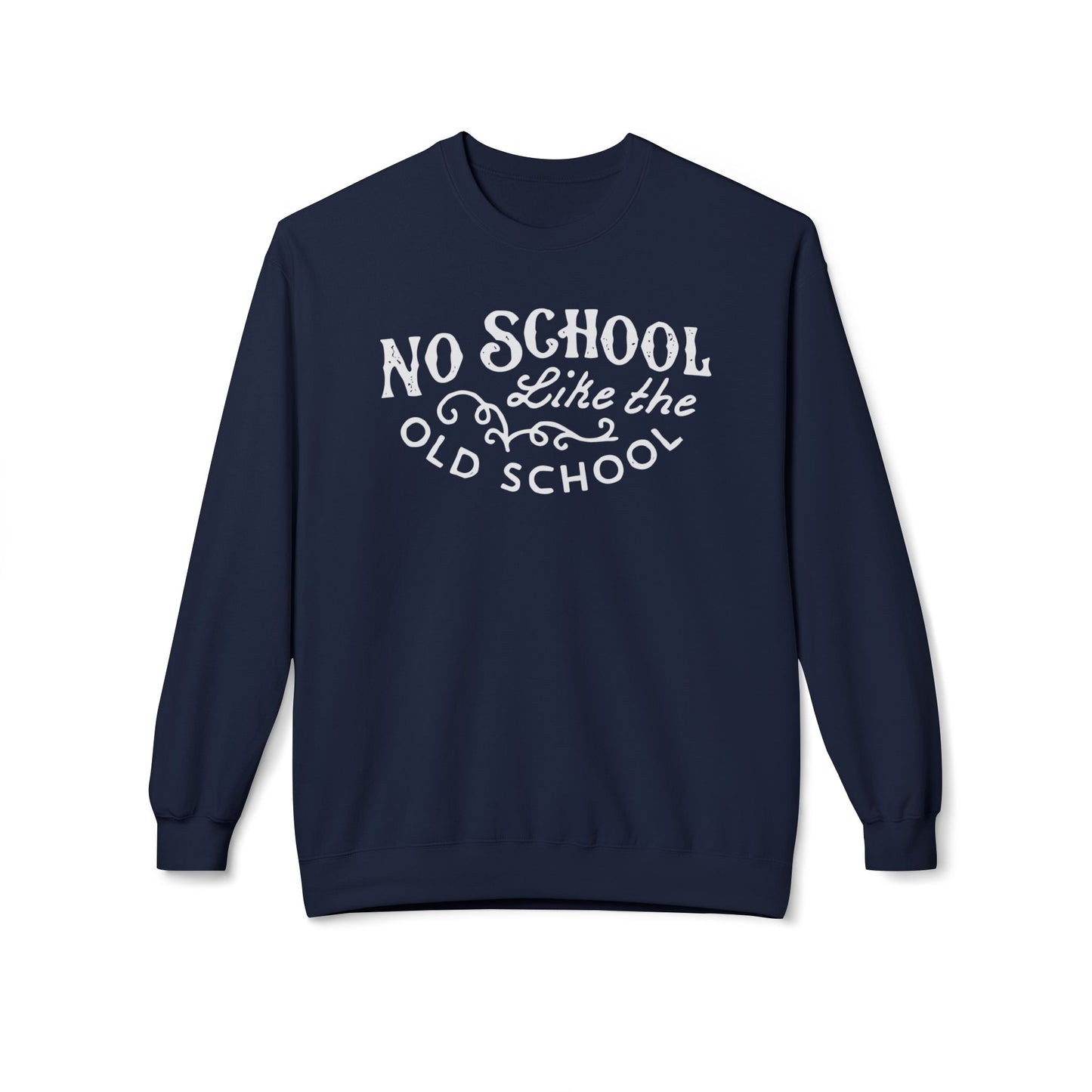 No School Like The Old School Sweatshirt