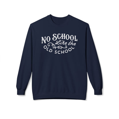 No School Like The Old School Sweatshirt